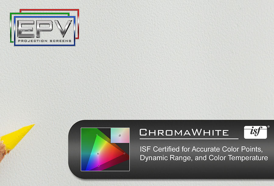 A textured light gray wall background with the EPV Projection Screens logo in the upper left and a ChromaWhite ISF certification badge in the lower right. A small yellow pencil tip is visible at the far left edge.