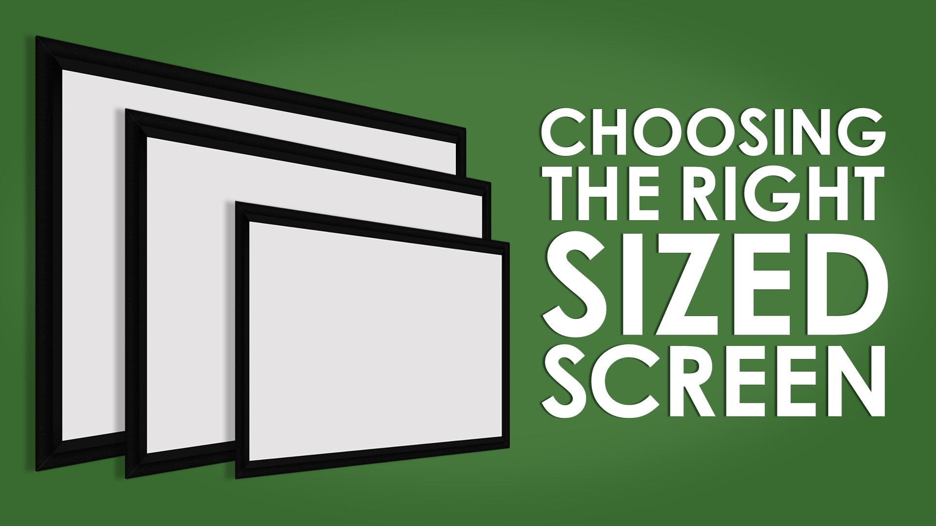 Load video: Choosing The Right Sized Projection Screen